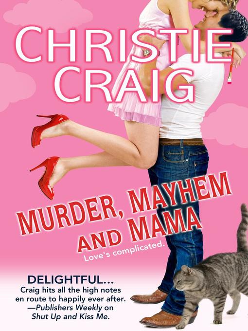 Title details for Murder, Mayhem and Mama by Christie Craig - Available